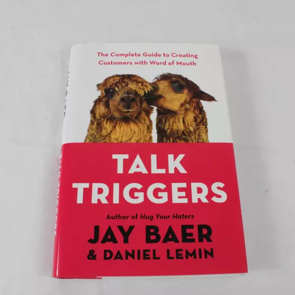 Talk Triggers: Complete Guide to Creating Customers with Word of Mouth Signed