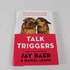 Talk Triggers: Complete Guide to Creating Customers with Word of Mouth Signed