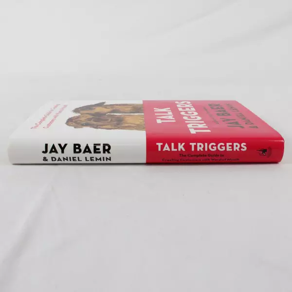 Talk Triggers: Complete Guide to Creating Customers with Word of Mouth Signed