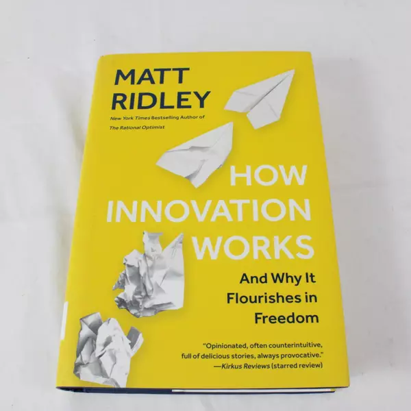 How Innovation Works Why It Flourishes In Freedom Matt Ridley Hardcover Book