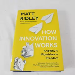 How Innovation Works Why It Flourishes In Freedom Matt Ridley Hardcover Book