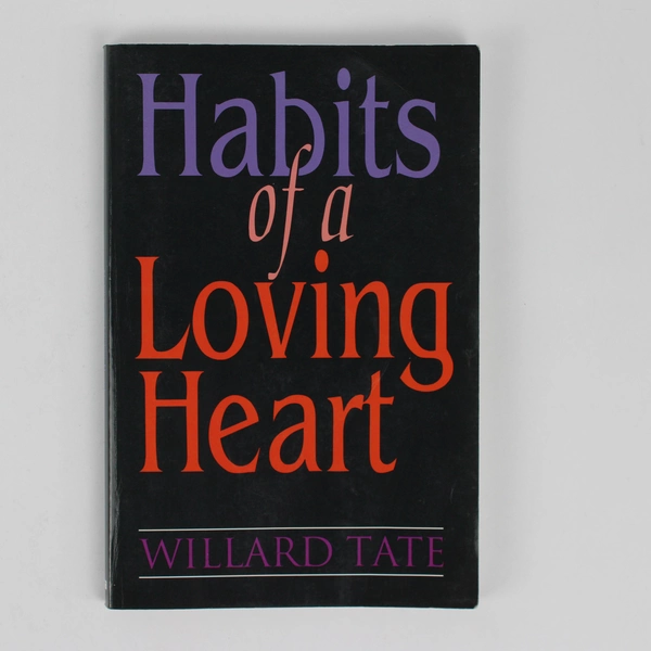 Habits of a Loving Heart by Willard Tate 1992 Paperback