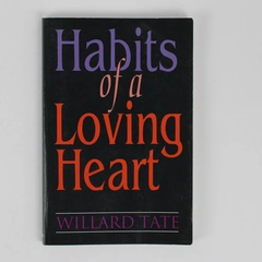 Habits of a Loving Heart by Willard Tate 1992 Paperback