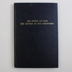 The Epistles of Paul the Apostle to the Philippians by Oliver B Greene 1973 HC