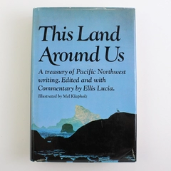 This Land Around Us A Treasury of Pacific Northwest Writing 1969 1st Ed HC DJ