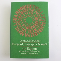 Oregon Geographic Names by Lewis A McArthur Revised Enlarged 1974 Hardcover DJ