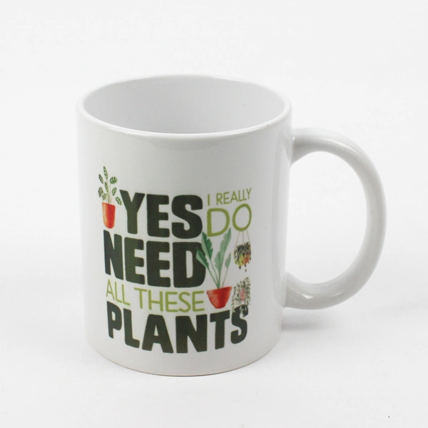 Unbranded "Yes I Really Do Need All These Plants" White Ceramic Mug 4" Tall
