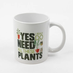 Unbranded "Yes I Really Do Need All These Plants" White Ceramic Mug 4" Tall