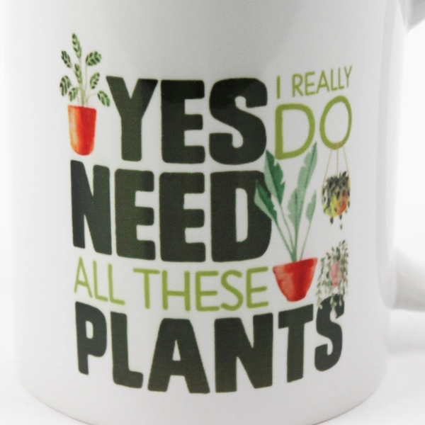 Unbranded "Yes I Really Do Need All These Plants" White Ceramic Mug 4" Tall