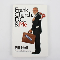 Frank Church DC & Me by Bill Hall 1995 Paperback Signed by Bethine Church