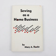 Sewing As a Home Business by Mary A Roehr 1984 Paperback