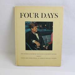 Four Days The Historical Record of the Death of President Kennedy 1964 HC