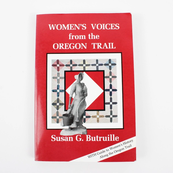 Women's Voices from the Oregon Trail by Susan G Butruille 1993 Signed PB