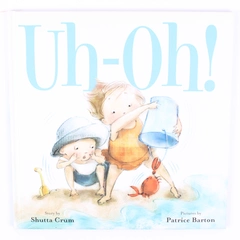 Uh-Oh! by Shutta Crum 2015 Hardcover Picture Book