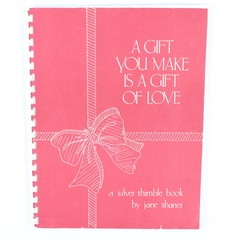 Vintage A Gift You Make Is a Gift of Love Jane Shaner Silver Thimble Book 1982 