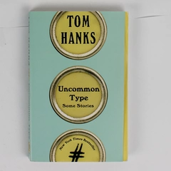 Uncommon Type Some Stories by Tom Hanks 2017 Paperback