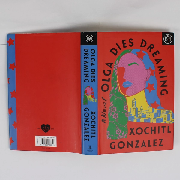 Olga Dies Dreaming by Xochitl Gonzalez 2021 Hardcover Dust Jacket