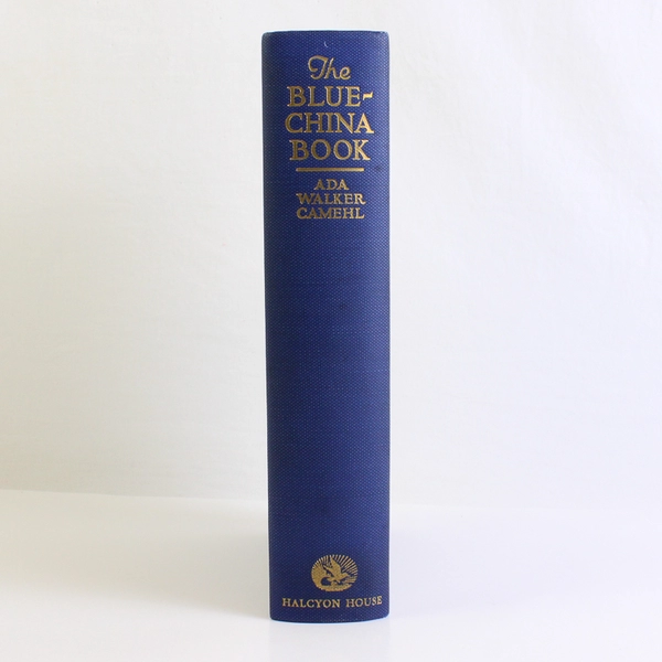 The Blue-China Book by Ada Walker Camehl 1916 Hardcover Early American History