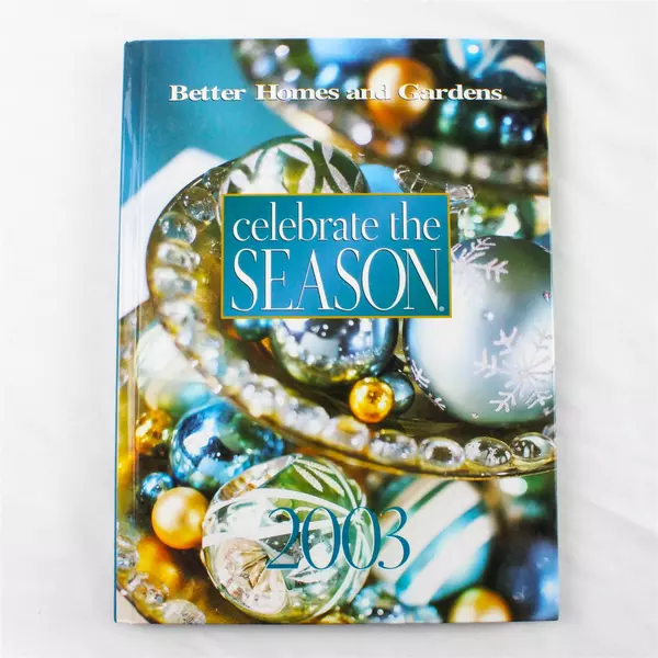 Better Homes & Gardens Celebrate The Season 2003 Hardcover First Edition