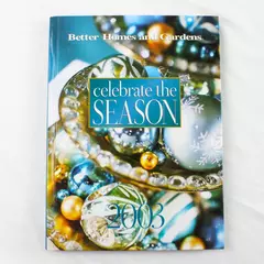 Better Homes & Gardens Celebrate The Season 2003 Hardcover First Edition