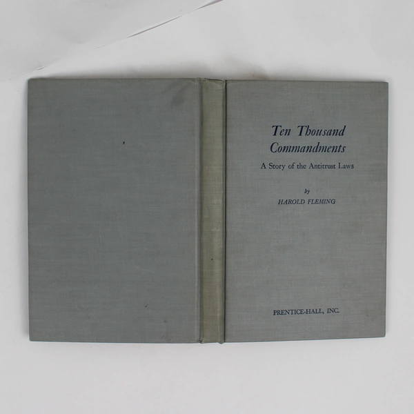 Ten Thousand Commandments A Story of the Antitrust Laws Harold Fleming 1951 HC 