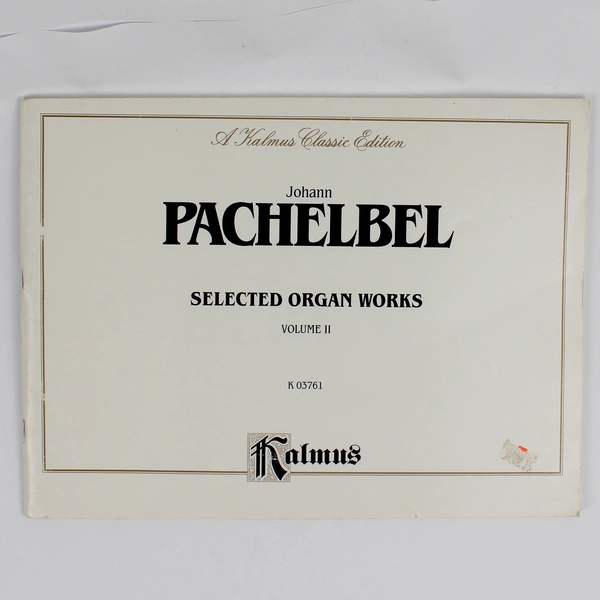 Selected Organ Works Vol II by Johann Pachelbel Kalmus Classic Edition PB
