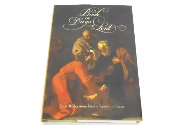 A Book of Days for Lent Daily Reflection for the Season of Lent