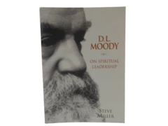 D.L. Moody On Spiritual Leadership by Steve Miller 2004 PB Christian Leadership