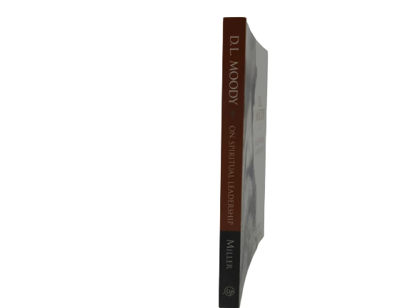 D.L. Moody On Spiritual Leadership by Steve Miller 2004 PB Christian Leadership