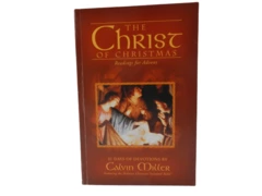 The Christ of Christmas by Calvin Miller - 31 Days of Advent Devotions