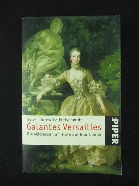 Galantes Versailles Sylvia Jurewitz-Freischmidt 2004 German Paperback Book