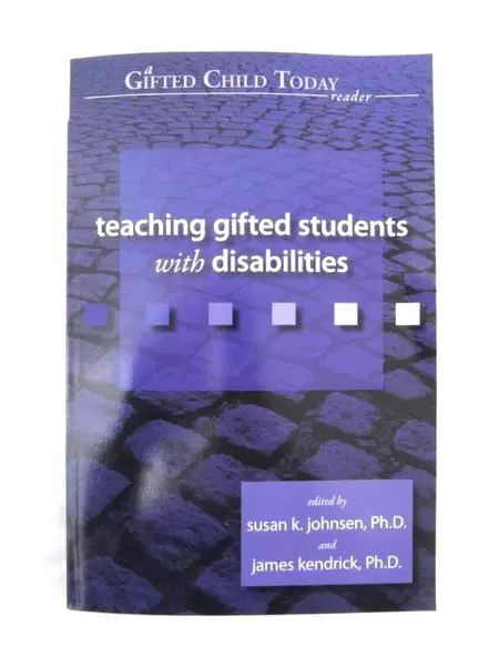 Teaching Gifted Students With Disabilities by Johnsen & Kendrick - 2005 Edition