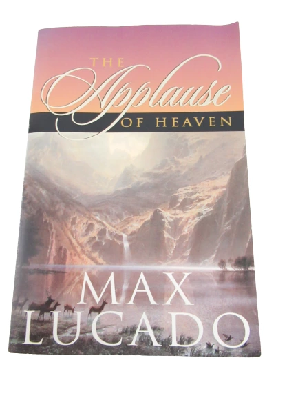 The Applause of Heaven by Max Lucado 1999 Vintage Paperback Book