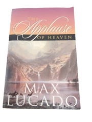 The Applause of Heaven by Max Lucado 1999 Vintage Paperback Book