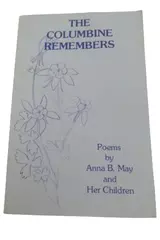 The Columbine Remembers: Poems by Anna B. May 1984 Vintage Paperback