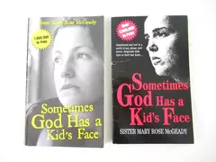 Lot of 2 Sometimes God Has A Kid's Face by Sister Mary Rose McGready Books