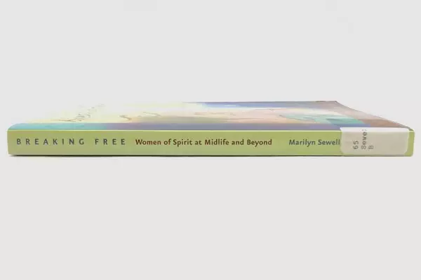 Breaking Free Women of Spirit at Midlife and Beyond by Marilyn Sewell