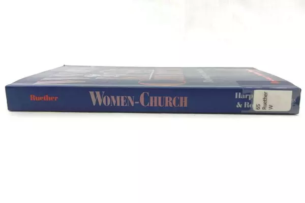 Women-Church: Theology & Practice by Rosemary Radford Ruether 1986 Edition