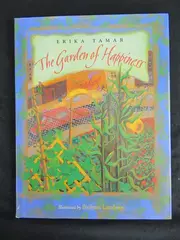 The Garden Of Happiness by Erika Tamar 1996 Hardcover - Good Condition