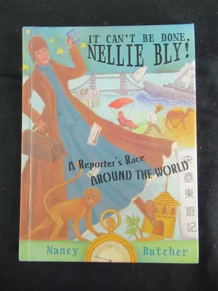 It Can't Be Done, Nellie Bly! Hardcover Book by Nancy Butcher 2003, Good