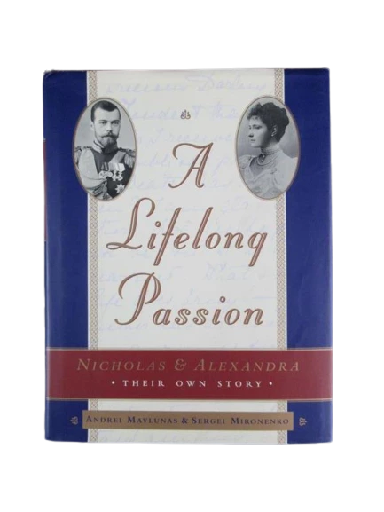 A Lifelong Passion: Nicholas & Alexandra HC by Maylunas & Mironenko 1997