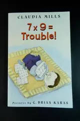 7 x 9 = Trouble! by Claudia Mills PB Book Square Fish 2002