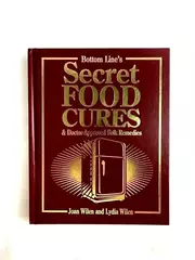 Secret Food Cures by Joan & Lydia Wilen 2012 - Natural Health Remedies