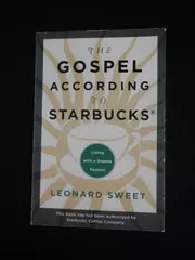 2007 The Gospel According to Starbucks by Leonard Sweet WaterBrook Press