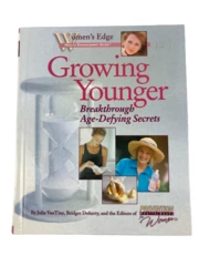 Growing Younger: Age-Defying Secrets by Julia VanTine & Bridget Doherty HC