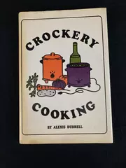 Crockery Cooking by Alexis Durrell HC Cookbook 1975 Good Condition Recipes