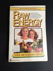 Raw Energy Book by Leslie & Susannah Kenton - 100+ Recipes - 1986 Edition
