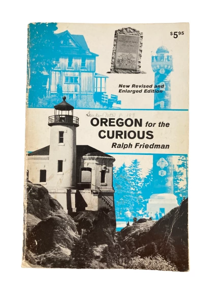 1972 Oregon for the Curious by Ralph Friedman Paperback - Caxton Printers