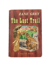 The Last Trail by Zane Grey 1906 Falcon Books Hardcover Adventure Fiction