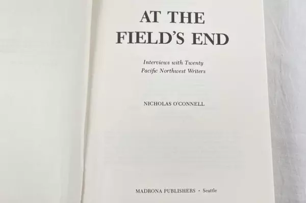 1987 At The Field's End Interviews Nicholas O'Connell Paperback Book Madrona